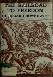 Cover of The railroad to freedom:a story of the civil war by Hildegarde Hoyt Swift