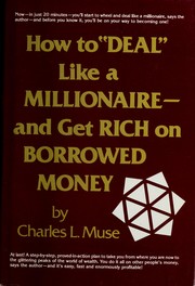 Front cover of How to "deal" like a millionaire, and get rich on borrowed money by Charles L. Muse
