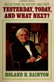 Front cover of Yesterday, Today, and What Next? by Roland Herbert Bainton
