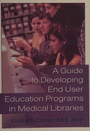 Cover of A guide to developing end user education programs in medical libraries by Elizabeth Connor