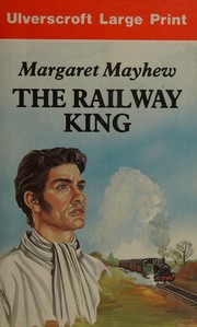 Cover of The Railway King by Margaret Mayhew