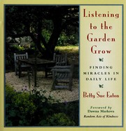 Front cover of Listening to the garden grow by Betty Sue Eaton