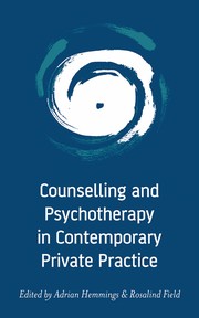 Cover of Counselling and psychotherapy in contemporary private practice by Hemmings/Field