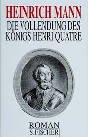 Front cover of Die Vollendung des Königs Henri Quatre by Heinrich Mann