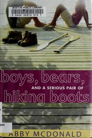 Cover of Boys, bears, and a serious pair of hiking boots by Abby McDonald