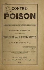 Cover of Contre-poison : faussetés, erreurs, impostures, blasphèmes de l'apostat Chiniquy : dialogue sur l'eucharistie by Alphonse Villeneuve