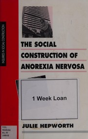 Front cover of The social construction of anorexia nervosa by Julie Hepworth