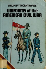 Front cover of Uniforms of the American Civil War, 1861-65 by Haythornthwaite, Philip J.