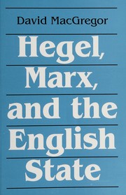 Front cover of Hegel, Marx, and the English State by David MacGregor