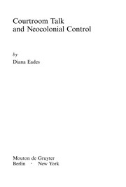 Front cover of Courtroom talk and neocolonial control by Diana Eades
