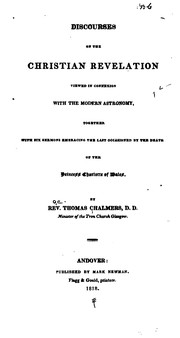 Cover of Discourses on the Christian Revelation Viewed in Connexion with the Modern Astronomy: Together .. by Thomas Chalmers