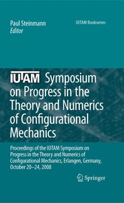 Front cover of IUTAM Symposium on Progress in the Theory and Numerics of Configurational Mechanics by P. Steinmann