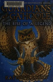Front cover of The rise of a legend by Kathryn Lasky
