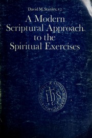 Front cover of A modern scriptural approach to the Spiritual exercises by David Michael Stanley
