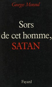 Front cover of Sors de cet homme, Satan! by Georges Morand