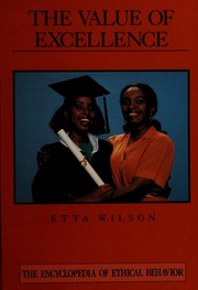 Cover of The Value of Excellence (Encyclopedia of Ethical Behavior) by Etta Wilson
