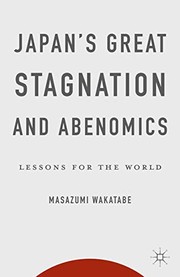 Front cover of Japan's Great Stagnation and Abenomics by Masazumi Wakatabe