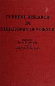 Front cover of Current research in philosophy of science by P.S.A. Critical Research Problems Conference (1977