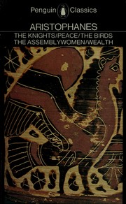 Front cover of THE  KNIGHTS, PEACE, WEALTH, THE BIRDS, THE ASSEMBLY WOMEN by Aristophanes
