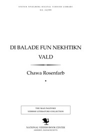 Front cover of Di balade fun nekhṭiḳn ṿald by Chawa Rosenfarb