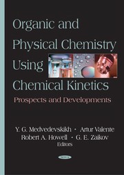 Front cover of Organic and physical chemistry using chemical kinetics by Y. G. Medvedevskikh