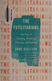Front cover of The Futilitarians by Anne Gisleson
