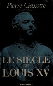 Cover of Le siècle de Louis XV by Pierre Gaxotte
