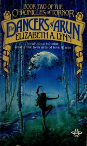 Front cover of The Dancers Of Arun (Book Two of the Chronicles of Tornor) by Elizabeth A. Lynn