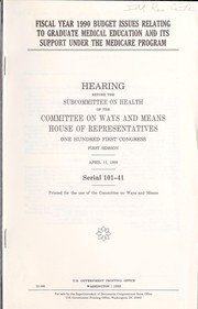 Front cover of Fiscal year 1990 budget issues relating to graduate medical education and its support under the Medicare program by United States. Congress. House. Committee on Ways and Means. Subcommittee on Health.