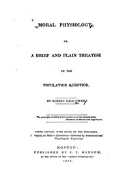 Front cover of Moral Physiology, Or A Brief and Plain Treatise on the Population Question by Robert Dale Owen