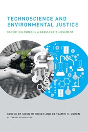 Front cover of Technoscience and environmental justice by Gwen Ottinger