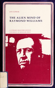 Front cover of The alien mind of Raymond Williams by Jan Gorak