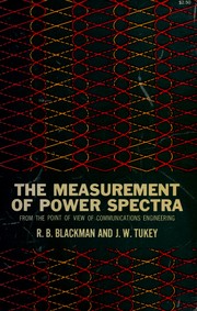 Front cover of The measurement of power spectra, from the point of view of communications engineering by R. B. Blackman
