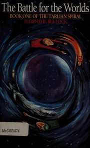 Front cover of The Battle for the Worlds (Tarlian Spiral Series Book 1) by Harold Bullock
