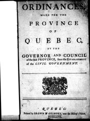 Front cover of Ordinances made for the province of Quebec by the governor and Council of the said province since the establishment of the civil government by Québec (Province)