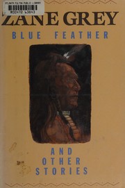 Front cover of Blue feather and other stories by Zane Grey