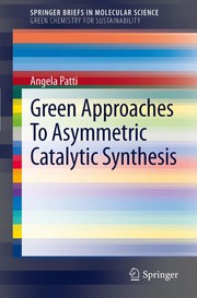 Front cover of Green Approaches To Asymmetric Catalytic Synthesis by Angela Patti